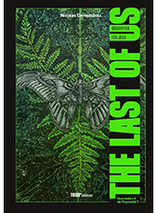 Décrypter les jeux The Last of Us : Que reste-t-il de l'humanité ? - Édition 10ème anniversaire (nouvelle édition)
