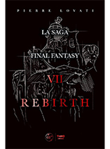 La saga Final Fantasy VII Rebirth