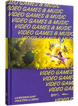 Video games and music : La musique dont vous êtes le héros - Edition First Print