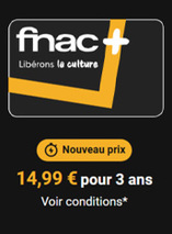 La carte Fnac+ (abonnement 1an) est en promo