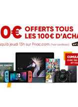 10€ offerts tous les 100€ d’achats sur la Fnac (adhérents)